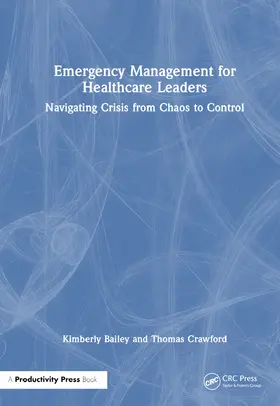 Bailey / Crawford |  Emergency Management for Healthcare Leaders | Buch |  Sack Fachmedien