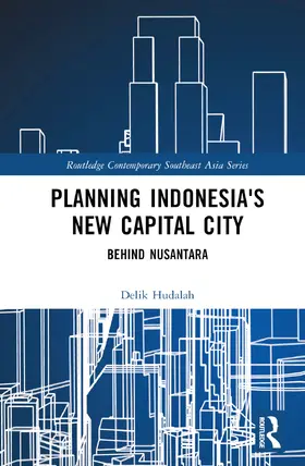 Hudalah |  Planning Indonesia's New Capital City | Buch |  Sack Fachmedien