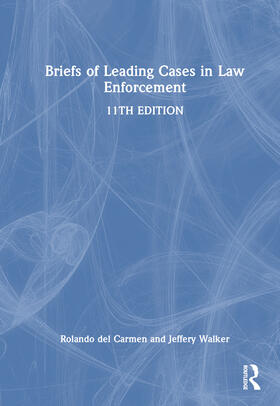 del Carmen / Walker |  Briefs of Leading Cases in Law Enforcement | Buch |  Sack Fachmedien