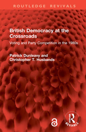 Husbands / Dunleavy |  British Democracy at the Crossroads | Buch |  Sack Fachmedien