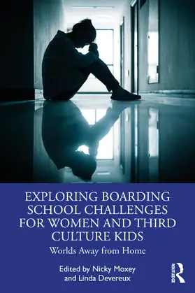 Devereux / Moxey |  Exploring Boarding School Challenges for Women and Third Culture Kids | Buch |  Sack Fachmedien