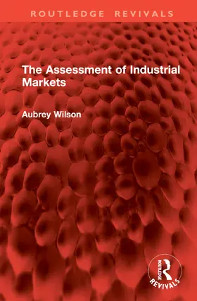 Wilson |  The Assessment of Industrial Markets | Buch |  Sack Fachmedien