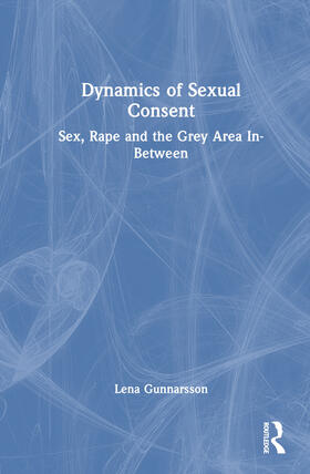 Gunnarsson |  Dynamics of Sexual Consent | Buch |  Sack Fachmedien