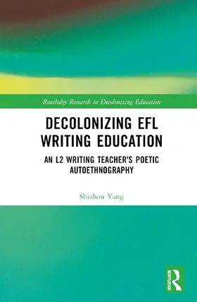 Yang |  Decolonizing EFL Writing Education | Buch |  Sack Fachmedien