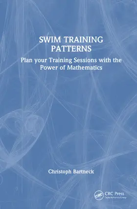 Bartneck |  SWIM TRAINING PATTERNS | Buch |  Sack Fachmedien