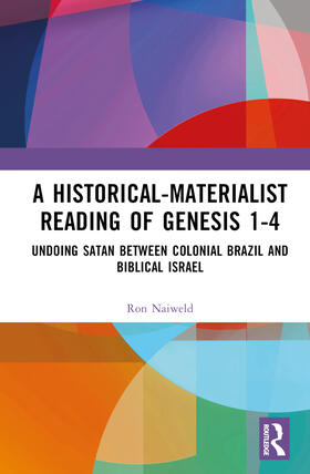Naiweld |  A Historical-Materialist Reading of Genesis 1-4 | Buch |  Sack Fachmedien