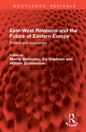 Bornstein / Zimmerman / Gitelman |  East-West Relations and the Future of Eastern Europe | Buch |  Sack Fachmedien