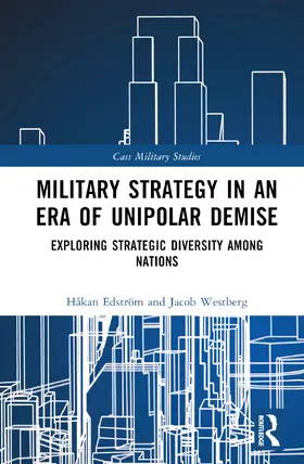 Edström / Westberg |  Military Strategy in an Era of Unipolar Demise | Buch |  Sack Fachmedien