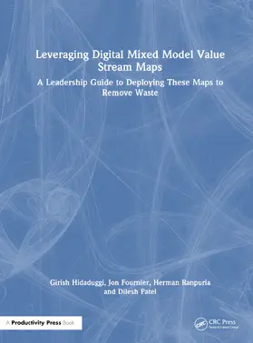 Patel / Hidaduggi / Fournier |  Leveraging Digital Mixed Model Value Stream Maps | Buch |  Sack Fachmedien