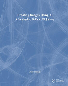 Pallant |  Creating Images Using AI | Buch |  Sack Fachmedien