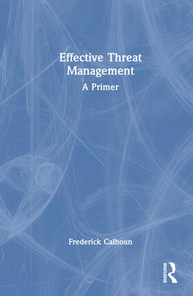 Calhoun |  Effective Threat Management | Buch |  Sack Fachmedien