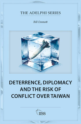 Emmott |  Deterrence, Diplomacy and the Risk of Conflict Over Taiwan | Buch |  Sack Fachmedien