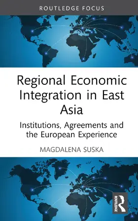 Suska |  Regional Economic Integration in East Asia | Buch |  Sack Fachmedien