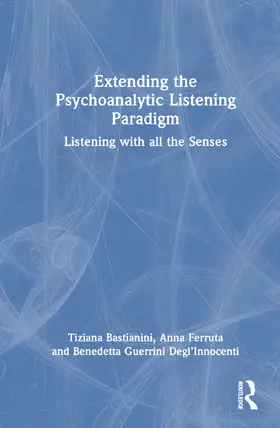 Ferruta / Bastianini / Guerrini Degl’Innocenti |  Extending the Psychoanalytic Listening Paradigm | Buch |  Sack Fachmedien