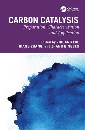 Zhang / Liu / Bingsen |  Carbon Catalysis | Buch |  Sack Fachmedien