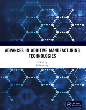Gurusamy |  Advances in Additive Manufacturing Technologies | Buch |  Sack Fachmedien