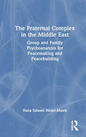 Abdel-Malek |  The Fraternal Complex in the Middle East | Buch |  Sack Fachmedien