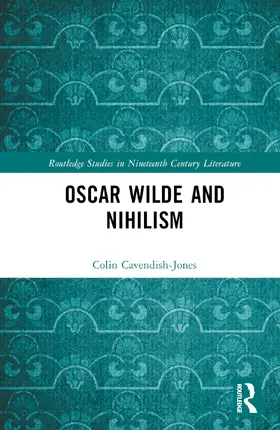 Cavendish-Jones |  Oscar Wilde and Nihilism | Buch |  Sack Fachmedien