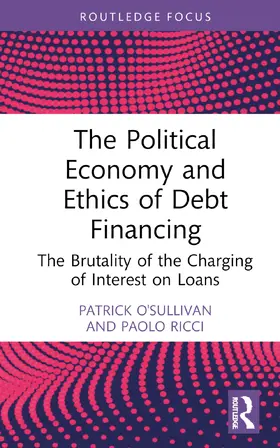 Ricci / O'Sullivan |  The Political Economy and Ethics of Debt Financing | Buch |  Sack Fachmedien