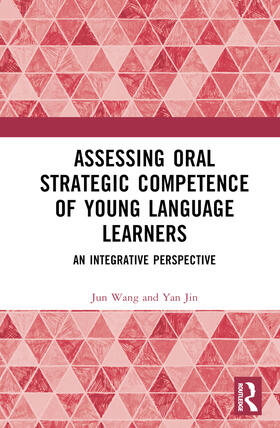 Wang / Jin |  Assessing Oral Strategic Competence of Young Language Learners | Buch |  Sack Fachmedien