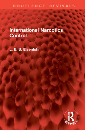 Eisenlohr |  International Narcotics Control | Buch |  Sack Fachmedien