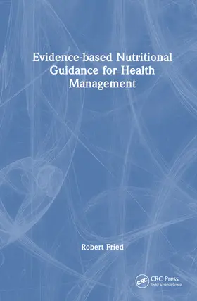 Fried |  Evidence-based Nutritional Guidance for Health Management | Buch |  Sack Fachmedien