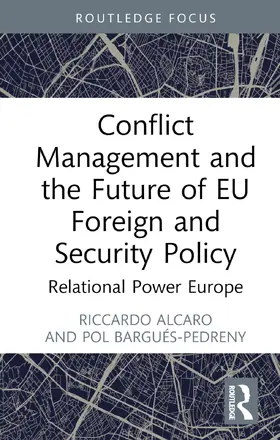 Bargues / Alcaro / Bargués |  Conflict Management and the Future of EU Foreign and Security Policy | Buch |  Sack Fachmedien