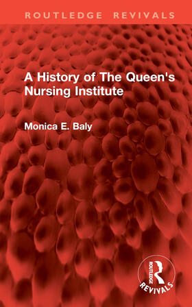Baly |  A History of The Queen's Nursing Institute | Buch |  Sack Fachmedien