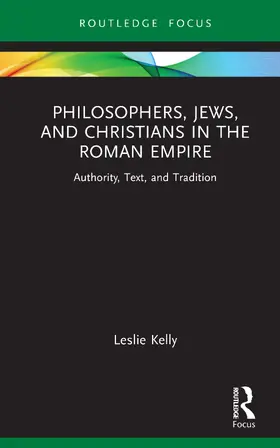 Kelly |  Philosophers, Jews, and Christians in the Roman Empire | Buch |  Sack Fachmedien