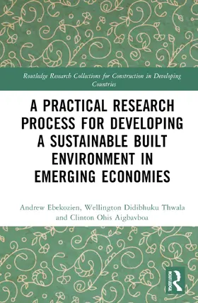 Ebekozien / Aigbavboa / Thwala |  A Practical Research Process for Developing a Sustainable Built Environment in Emerging Economies | Buch |  Sack Fachmedien