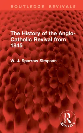 Simpson |  The History of the Anglo-Catholic Revival from 1845 | Buch |  Sack Fachmedien