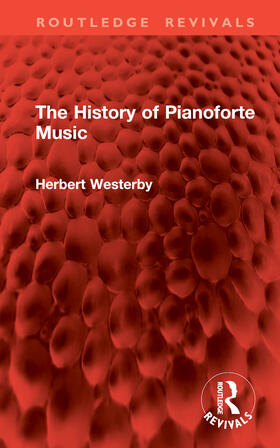 Westerby |  The History of Pianoforte Music | Buch |  Sack Fachmedien
