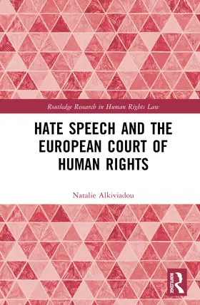 Alkiviadou |  Hate Speech and the European Court of Human Rights | Buch |  Sack Fachmedien