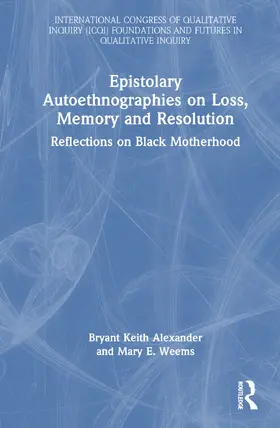 Alexander / Weems |  Epistolary Autoethnographies on Loss, Memory and Resolution | Buch |  Sack Fachmedien