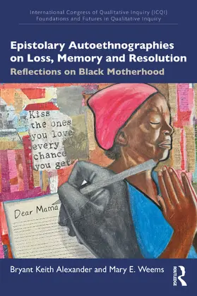 Alexander / Weems |  Epistolary Autoethnographies on Loss, Memory and Resolution | Buch |  Sack Fachmedien