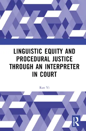 Yi |  Linguistic Equity and Procedural Justice through an Interpreter in Court | Buch |  Sack Fachmedien