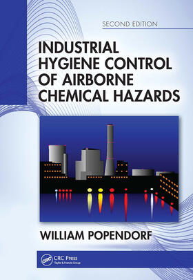 Popendorf |  Industrial Hygiene Control of Airborne Chemical Hazards, Second Edition | Buch |  Sack Fachmedien