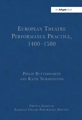 Butterworth / Normington |  European Theatre Performance Practice, 1400-1580 | Buch |  Sack Fachmedien