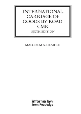 Clarke |  International Carriage of Goods by Road: CMR | Buch |  Sack Fachmedien