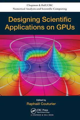 Couturier |  Designing Scientific Applications on GPUs | Buch |  Sack Fachmedien