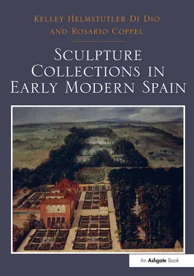 Dio / Coppel |  Sculpture Collections in Early Modern Spain | Buch |  Sack Fachmedien