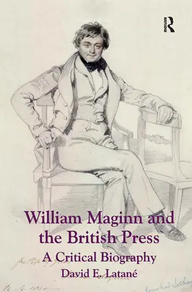 Latane / Latané |  William Maginn and the British Press | Buch |  Sack Fachmedien