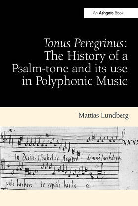 Lundberg |  Tonus Peregrinus: The History of a Psalm-tone and its use in Polyphonic Music | Buch |  Sack Fachmedien