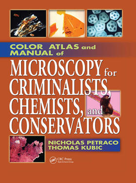 Petraco / Kubic |  Color Atlas and Manual of Microscopy for Criminalists, Chemists, and Conservators | Buch |  Sack Fachmedien