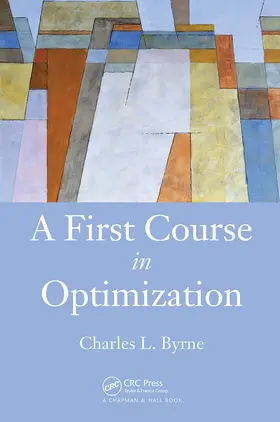 Byrne |  A First Course in Optimization | Buch |  Sack Fachmedien