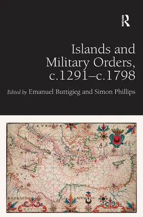 Buttigieg / Phillips |  Islands and Military Orders, c.1291-c.1798 | Buch |  Sack Fachmedien