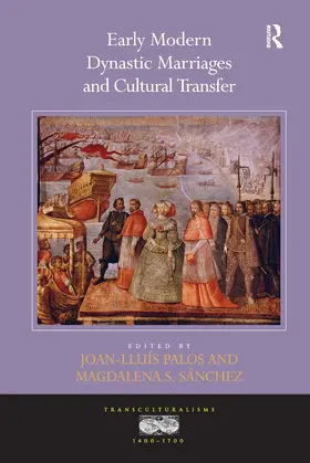 Palos / Sanchez |  Early Modern Dynastic Marriages and Cultural Transfer | Buch |  Sack Fachmedien