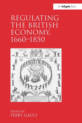 Gauci |  Regulating the British Economy, 1660?1850 | Buch |  Sack Fachmedien