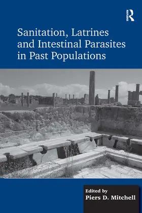 Mitchell |  Sanitation, Latrines and Intestinal Parasites in Past Populations | Buch |  Sack Fachmedien