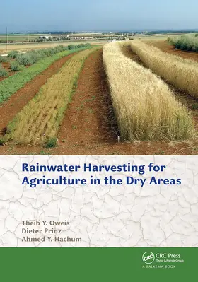 Hachum / Oweis / Prinz |  Rainwater Harvesting for Agriculture in the Dry Areas | Buch |  Sack Fachmedien